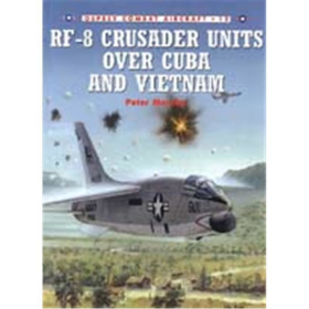 RF-8 CRUSADER UNITS OVER CUBA AND VIETNAM (OCA Nr. 12)