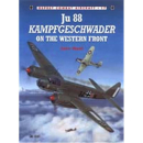 Ju 88 KAMPFGESCHWADER ON THE WESTERN FRONT (OCA Nr. 17)
