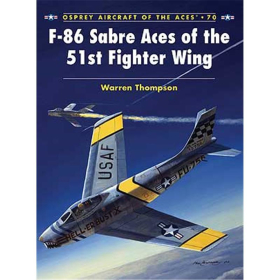 F-86 Sabre Aces of the 51st Fighter Wing (ACE Nr. 70)