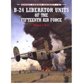 B-24 LIBERATOR UNITS OF THE FIFTEENTH AIR FORCE (OCA Nr. 21)