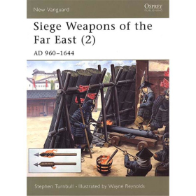 Siege Weapons of the Far East (2) AD 960-1644 (NVG Nr. 44)
