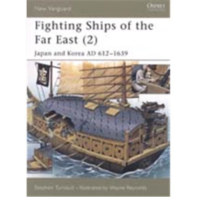 Fighting Ships of the Far East (2) - Japan and Korea AD 612-1639 (NVG Nr. 63)