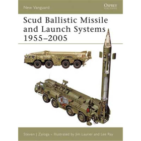 Scud Ballistic Missile and Launch Systems 1955-2005 (NVG Nr 120)