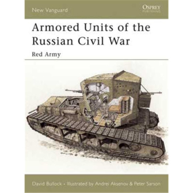Armored Units of the Russian Civil War - Red Army (NVG Nr. 95)