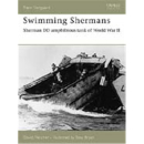 Swimming Shermans -Sherman DD amphibious tank of WW II...