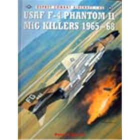USAF F-4 Phantom II MiG Killers 1965-68 (OCA Nr. 45)