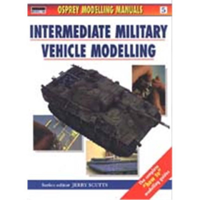 INTERMEDIATE MILITARY VEHICLE MODELLING (Modelling Manuals Vol. 5)
