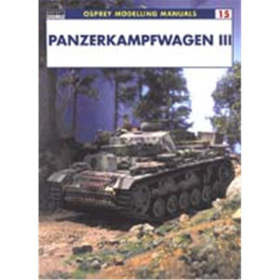 PANZERKAMPFWAGEN III (Modelling Manuals Vol. 15)