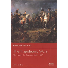 The Napoleonic Wars ( 1 ) - The rise of the Emperor 1805-1807