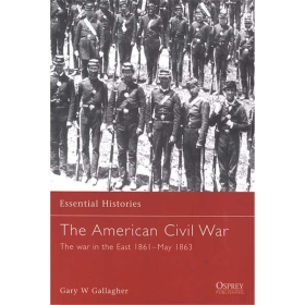 The American Civil War - The War in the East 1861-May 1863