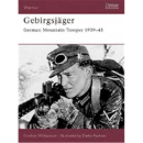 Gebirgsj&auml;ger - German Mountain Trooper 1939-45 (WAR...