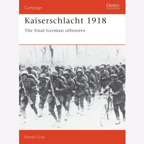 Kaiserschlacht 1918 - The final German Offensive (CAM Nr. 11)