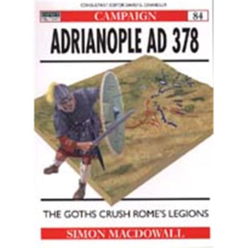 ADRIANOPLE AD 378 - THE GOTHS CRUSH ROMES LEGIONS (CAM Nr. 84)