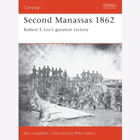 SECOND MANASSAS 1862 - Robert E Lees greatest victory Osprey (CAM Nr. 95)