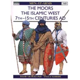 The Moors, The Islamic West 7th -15th Centuries AD (MAA Nr. 3)