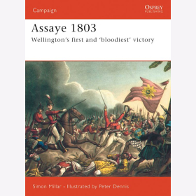 Assaye 1803 - Wellingtons first and bloodiest victory Osprey (CAM Nr. 166)