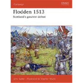 Flodden 1513 - Scotlands greatest defeat (CAM Nr. 168)