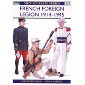 French Foreign Legion 1914 - 1945 (MAA Nr. 325)