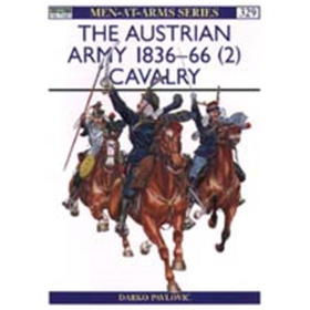 The Austrian Army 1836 - 66 (2) Cavalry (MAA Nr. 329)