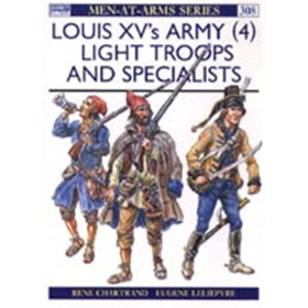 Louis XVs Army (4) Light Troops and Specialists (MAA Nr. 308)