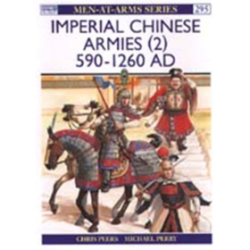 Imperial Chinese Armies (2) 590 - 1260 AD (MAA Nr. 295)