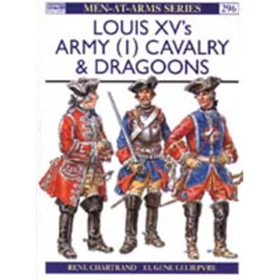 Louis XVs Army (1) Cavalry &amp; Dragoons (MAA Nr. 296)