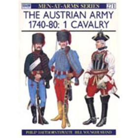 The Austrian Army 1740-80: 1 Cavalry (MAA Nr. 271)