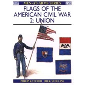 Flags Of The American Civil War 2: Union (MAA Nr. 258) Osprey Men-at-arms