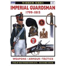 IMPERIAL GUARDSMAN 1799-1815 (WAR Nr. 22)