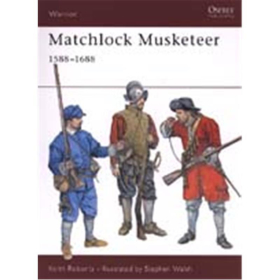Matchlock Musketeer 1588-1688 (WAR Nr. 43)