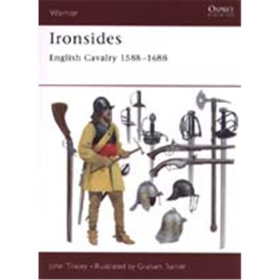 Ironsides- English Cavalry 1588-1688 (WAR Nr. 44)