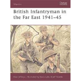 British Infantryman in the Far East 1941-45 (WAR Nr. 66)
