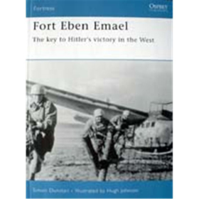 Fort Eben Emael: The key to Hitlers victory in the West (FOR Nr. 30)