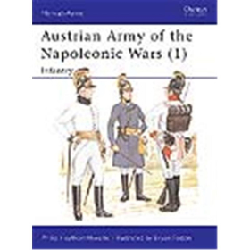 Austrian Army of the Napoleonic Wars (1): Infantry (MAA Nr. 176)