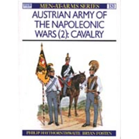 Austrian Army of the Napoleonic Wars (2): Cavalry (MAA Nr. 181)