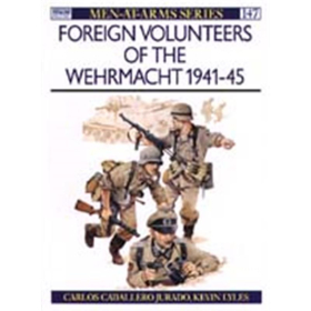 Foreign Volunteers of the Wehrmacht 1941-45 (MAA Nr. 147) Osprey Men-at-arms