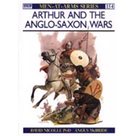 Arthur and the Anglo-Saxon War (MAA Nr. 154)