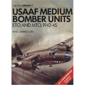 USAAF Medium Bomber Units - ETO and MTO (AIW Nr. 7)