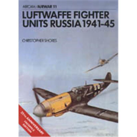 Luftwaffe Fighter Units - Russia 1941-45 (AIW Nr. 11)