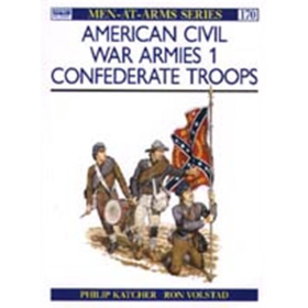 American Civil War Armies 1: Confederate Troops (MAA Nr. 170) Osprey Men-at-arms
