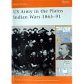 US Army in the Plains Indian Wars 1865-91 (BTO Nr. 5)