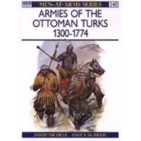 Armies of the Ottoman Turks (MAA Nr. 140)