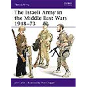 The Israeli Army in the Middle East Wars 1948-73 (MAA Nr. 127)