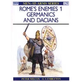 Romes Enemies (1): Germanics and Dacians (MAA Nr. 129)