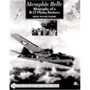 Memphis Belle - Biography of a B-17 Flying Fortress