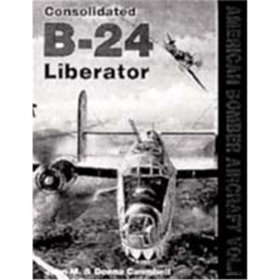 American Bombers at War Vol. I - Consolidated B-24