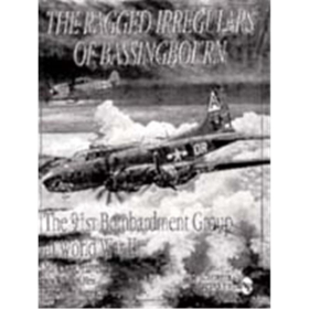 The Ragged Irregulars - The 91st Bomb Group in World War II