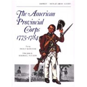 The American Provincial Corps 1775-1784 (MAA Nr. 1)