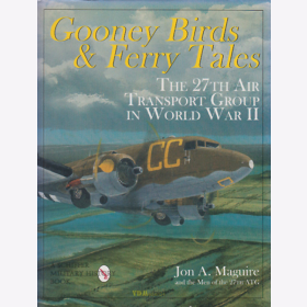 Gooney Birds and Ferry Tales - The 27th Air Transport Group in World War II