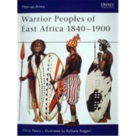 Warrior Peoples of East Africa 1840 - 1900 (MAA Nr. 411)
